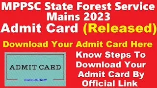 MPPSC State Forest Service Mains 2023 Admit Card (Out) - How To Download MPPSC 2023 Hall Ticket