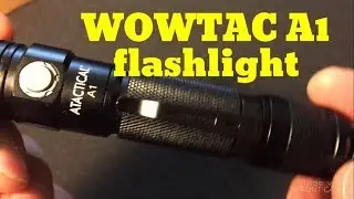 WOWTAC A1 Flashlight review