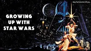 Growing Up with Star Wars