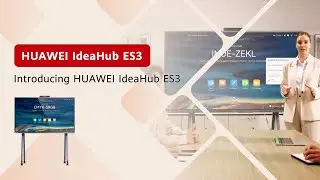 Introducing HUAWEI IdeaHub ES3