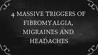 4 Massive Triggers Of Fibromyalgia Migraines And Headaches