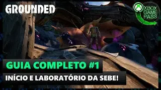 GROUNDED: GUIA PARA O JOGO #1 - INÍCIO DO GAME E LABORATÓRIO DA SEBE (PASSO A PASSO)