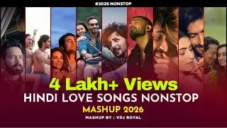 Best Hindi Love Songs 2026 | Love Song Mashup | Jukebox | VDj Royal