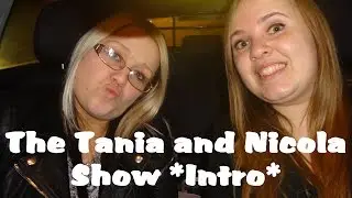 The Tania & Nicola Show *Intro* | Tania Michele