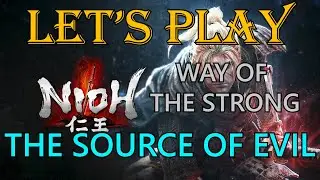 Nioh, Let's Play: Main Mission 16, The Source Of Evil