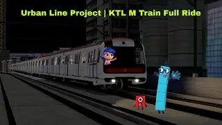 Urban Line Project | KTL M Train Full Ride