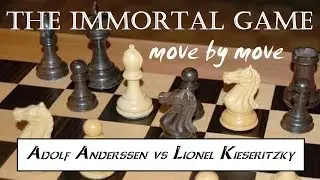 Move by Move: The Immortal Game [Adolf Anderssen vs  Lionel Kieseritzky]