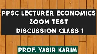 PPSC LECTURER ECONOMICS ZOOM classes TEST discussion 1