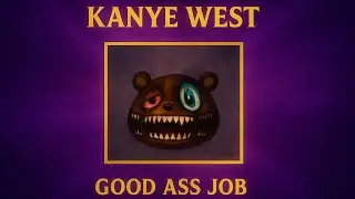 Good Ass Job - Kanye West (FULL ALBUM NEW UNREALASED HQ)