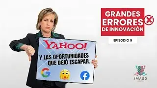 Grandes errores de innovaci&oacute;n &mdash; Episodio 9: Yahoo y Google, cuando las oportunidades caducan