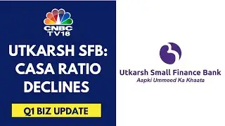Utkarsh SFB Slips After Q1FY25 Update Despite Healthy Business Growth In Q1FY25 | CNBC TV18
