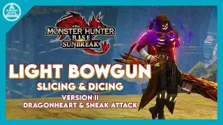 【MHR: Sunbreak】Rapid Fire Slice Light Bowgun Builds TU1 Update! Dragonheart and Sneak Attack!
