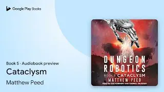 Cataclysm Book 5 by Matthew Peed &middot; Audiobook preview