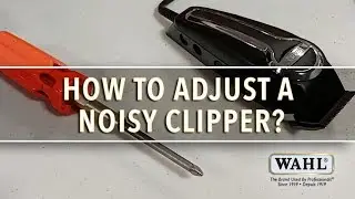 How to adjust your Wahl Clipper if it's too loud/noisy by Wahl Canada