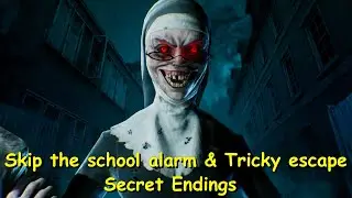 How to get (Skip the school alarm & Tricky escape) Secret Endings in Evil Nun: The Broken Mask
