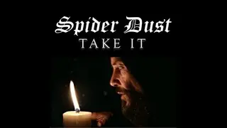 SPIDER DUST - TAKE IT