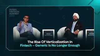Fireside Chat: The Rise Of Verticalization In Fintech &ndash; Generic Is No Longer Enough