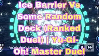 Ice Barrier Vs Some Random Deck (Ranked Duel) | Yu-Gi-Oh! Master Duel