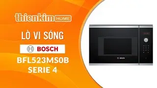 Lò Vi Sóng Bosch BFL523MS0B Serie 4 | Lò Vi Sóng Âm Tủ | Thiết Bị Bếp Thông Minh Thiên Kim Home