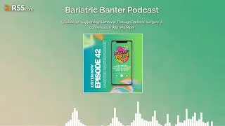 Episode 42: Supporting Someone Through Bariatric Surgery: A Conversation With My Mom