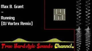 Max B. Grant - Running (DJ Vortex Remix)