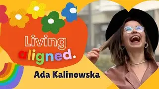 #18 - Ada Kalinowska - Living Aligned: Embracing Life's Flow