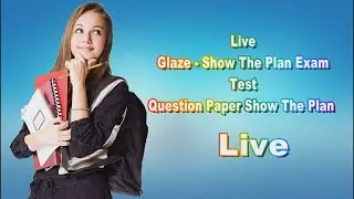 Live Glaze Show The Plan Exam Test || Question Paper Show The Plan ||  Galway