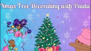 Decking the Halls with Galaxy Girl Paida 🎄🎄🎄