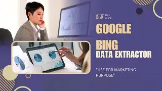Unlock Web Data Effortlessly | A Complete Guide to Using Google Bing Data Extractor Pro