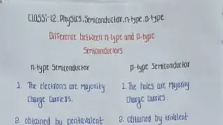 difference between n-type and p-type semiconductors #boards2024 #physics #class12 #semiconductors