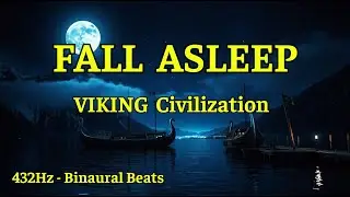 Fall Asleep to the Viking Civilization &ndash; Rise and Fall  432 Hz Deep Sleep Story &ndash; Binaural Beats