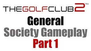 The Golf Club 2 - General Society Gameplay Part 1