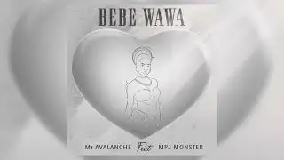 Mr Avalanche feat MPJ Monster - B&eacute;b&eacute; Wawa