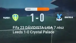 Fifa 23 D&Aacute;VIDISTA LIGA 8.r&eacute;sz Leeds 1-0 Crystal Palace 