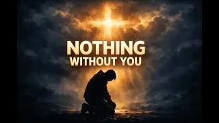 If You Feel Empty, Listen to This | Nothing Without You Lord #gospelworship #worshipsong #God #Jesus