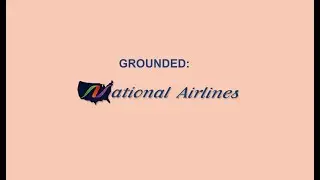 Grounded: National Airlines