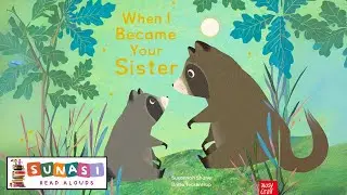 🐻 WHEN I BECAME YOUR SISTER | Kids Read Aloud | Heartwarming Story of Sibling Love