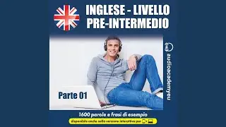 Capitolo 20 - Inglese livello pre-intermedio- Parte 01