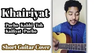 Khairiyat | Chhichhore | Raw Short Guitar Cover By Acoustic Awadh Boy