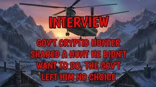 DOGMAN (INTERVIEW) GOV'T CRYPTID HUNTER SHARED A HUNT HE DIDN'T WANT TO DO, GOV'T LEFT NO CHOICE 