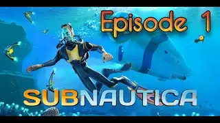 Subauntica let's play: EP 1
