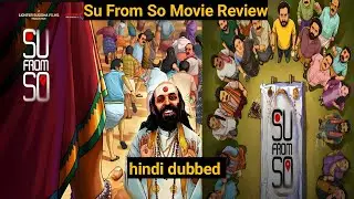 Su From So Movie Review Su from so Hindi dubbed movies