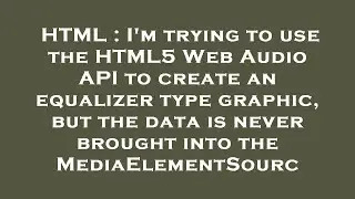 HTML : I'm trying to use the HTML5 Web Audio API to create an equalizer type graphic, but the data i