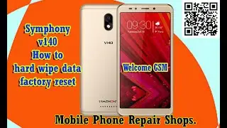 symphony v140 hard wipe data factory reset.1000%