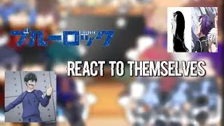 ¡Blue lock React to themselves! //Parte 1/?? // ¡¡Gay!!🍒 