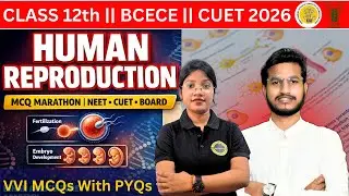HUMAN REPRODUCTION 🔥 | MCQ Marathon | NEET • CUET • BCECE • Board Exam 2026 || MCQS & PYQs ||