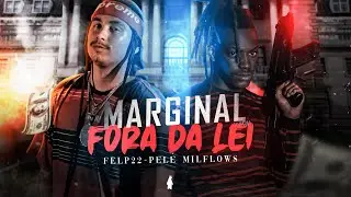 Fora da Lei 🚫 - Felp 22 & Pel&eacute; MilFlows (Prod. PEP.)