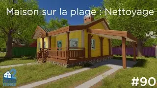 House flipper 2 [FR] - Ep90 : Maison sur la plage : Nettoyage