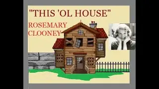ROSEMARY CLOONEY – “THIS OLD” HOUSE” (1954)