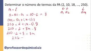 Determinar o n&uacute;mero de termos da PA (2, 10, 18, ..., 250).